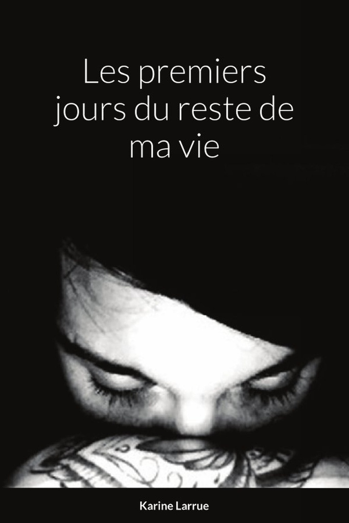 Les premiers jours du reste de ma vie