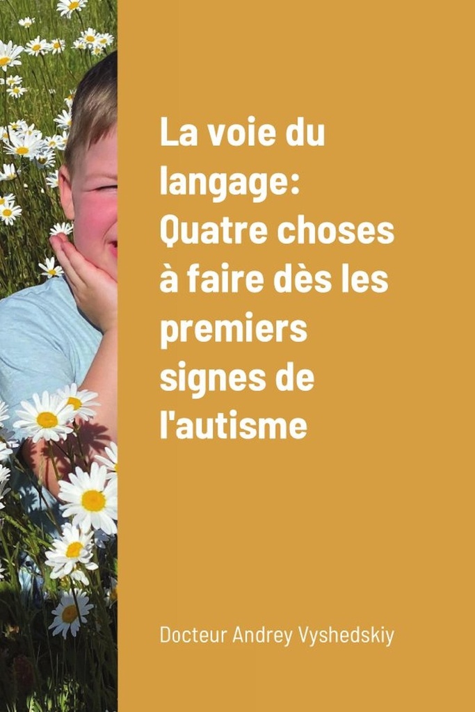 [9781678018177] La voie du langage: Quatre choses à faire dès les premiers signes de l'autisme