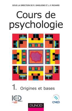 Cours de psychologie - Tome 1 - 3ème édition - Origines et bases