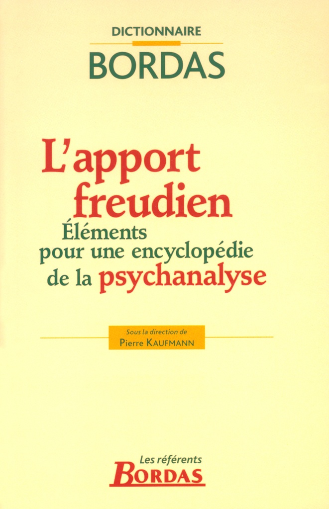 L'APPORT FREUDIEN ELEMENTS POUR UNE ENCYCLOPEDIE DE LA PSYCHANALYSE