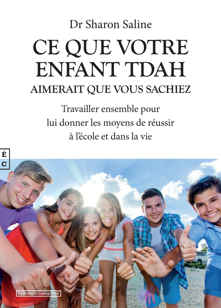 [9782351204146] Ce que votre enfant TDAH aimerait ce que vous sachiez - travailler ensemble pour réussir à l'école et dans la vie