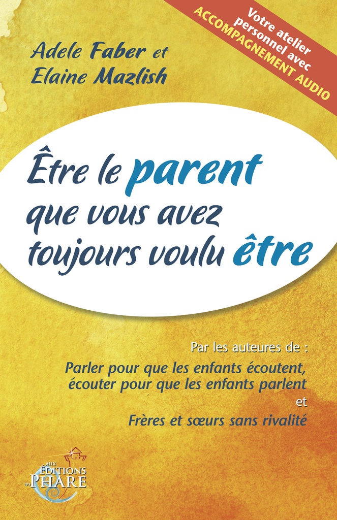 Etre le parent que vous avez toujours voulu être (contient un CD audio)