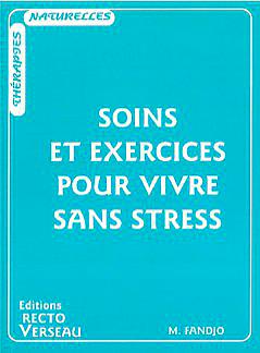 [9782883431140] Soins et exercices pour vivre sans stress