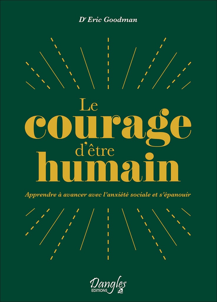 Le courage d'être humain - Apprendre à avancer avec l'anxiété sociale et s'épanouir