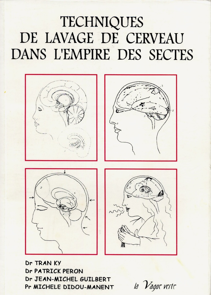 TECHNIQUES DE LAVAGE DE CERVEAU DANS L’EMPIRE DES SECTES  Histoire - Organisation - Socio-Psychologi