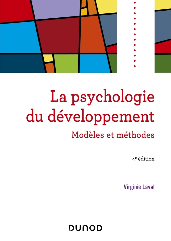 Psychologie du développement - 4e éd. - Modèles et méthodes