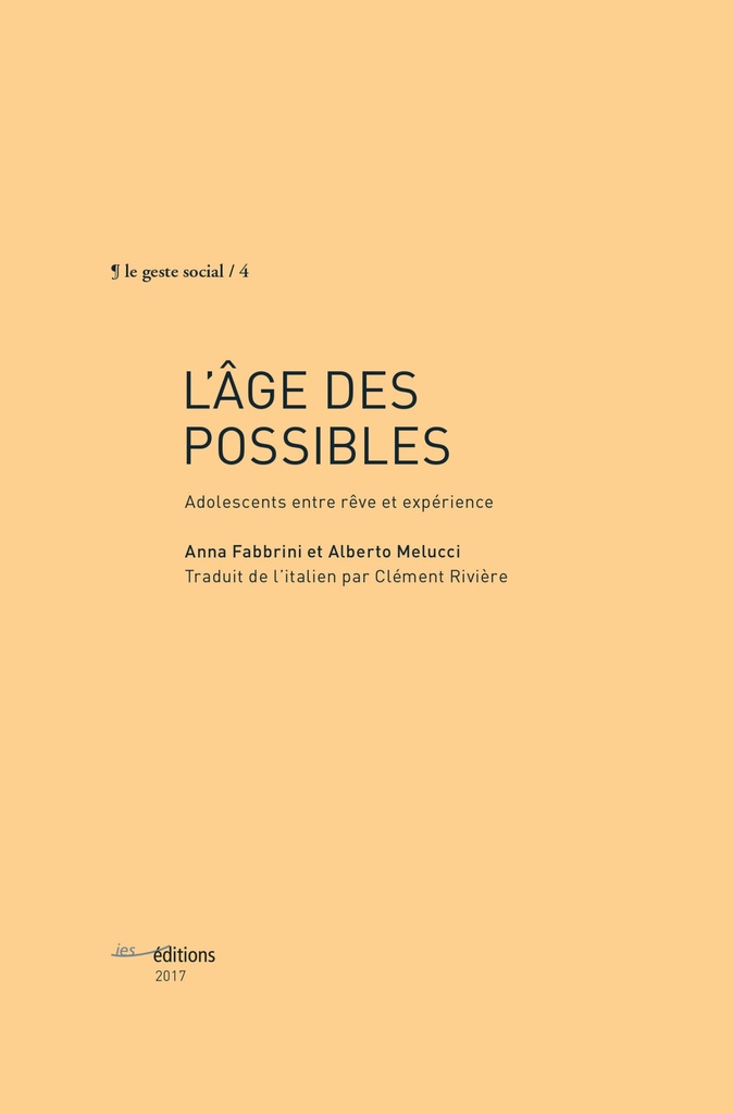 L'AGE DES POSSIBLES. ADOLESCENTS ENTRE REVE ET EXPERIENCE