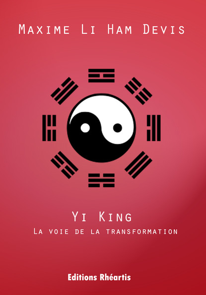 YI KING – LA VOIE DE LA TRANSFORMATION
