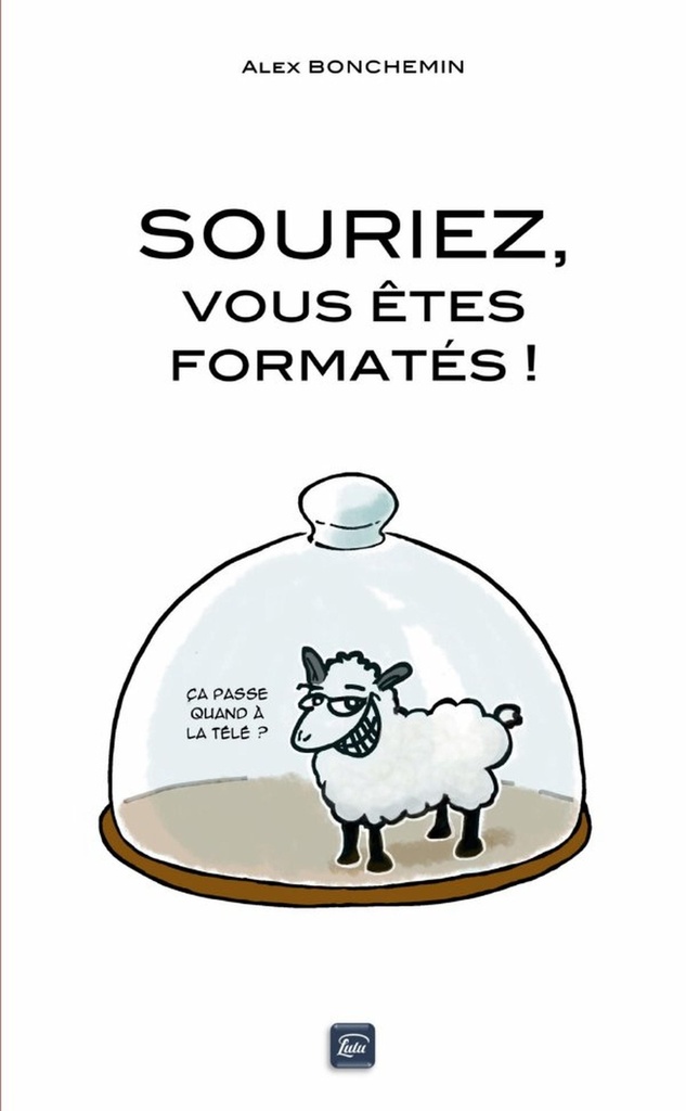 Souriez, vous êtes formatés !