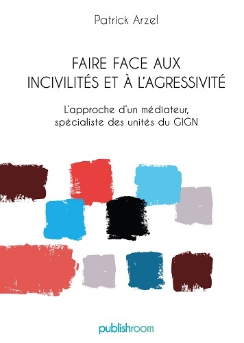 Faire face aux incivilités et à l'agressivité - l'approche d'un médiateur