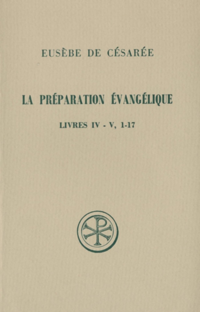 SC 262 LA PREPARATION EVANGELIQUE LIVRES IV-V, 1-17