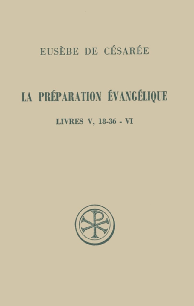 SC 266 LA PREPARATION EVANGELIQUE LIVRES V, 18-36 - VI