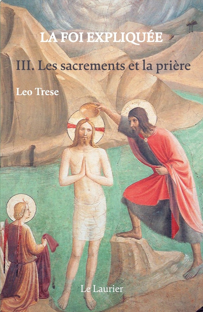 La foi expliquée. Tome 3