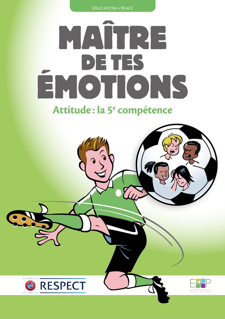 MAITRE DE TES EMOTIONS - ATTITUDE : LA 5E COMPETENCE
