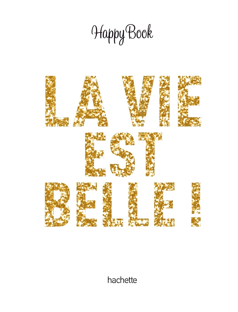 La vie est belle
