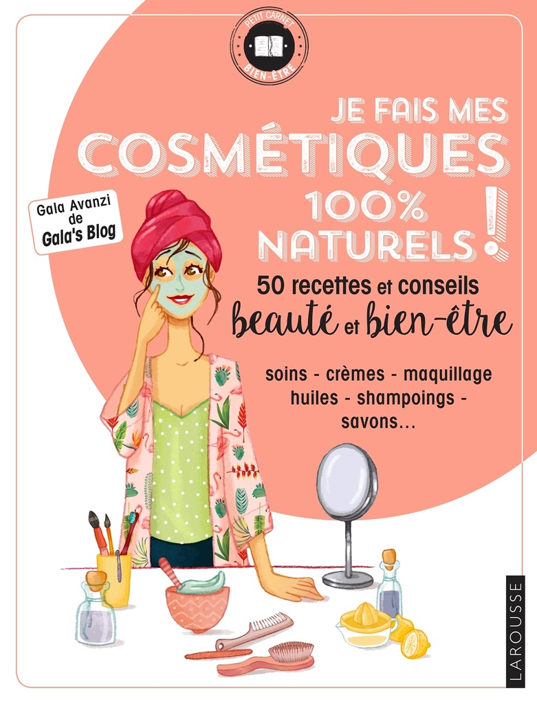 Je fais mes cosmétiques 100 % naturels !