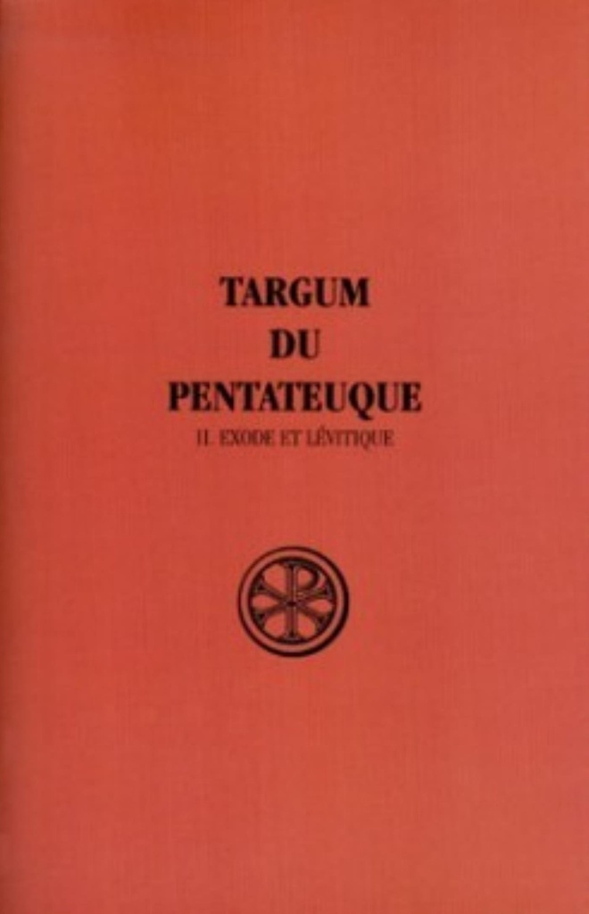 SC 256 TARGUM DU PENTATEUQUE - TOME 2 EXODE ET LEVITIQUE