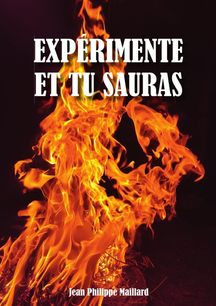Expérimente et tu sauras