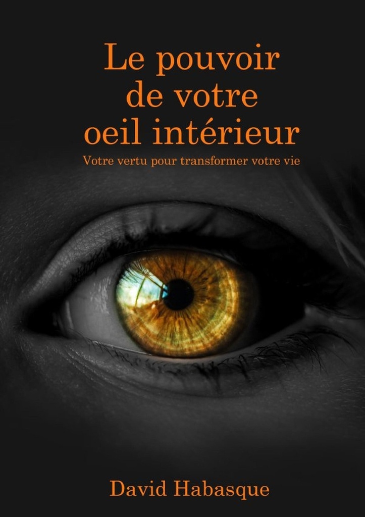 le pouvoir de votre oeil intérieur