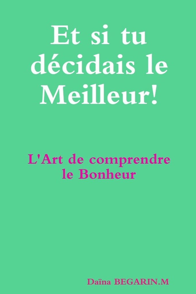 Et si tu décidais le Meilleur!