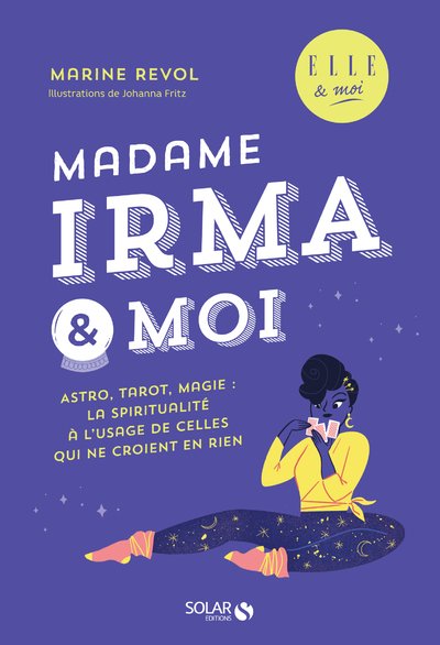 Madame Irma & moi - ELLE & moi