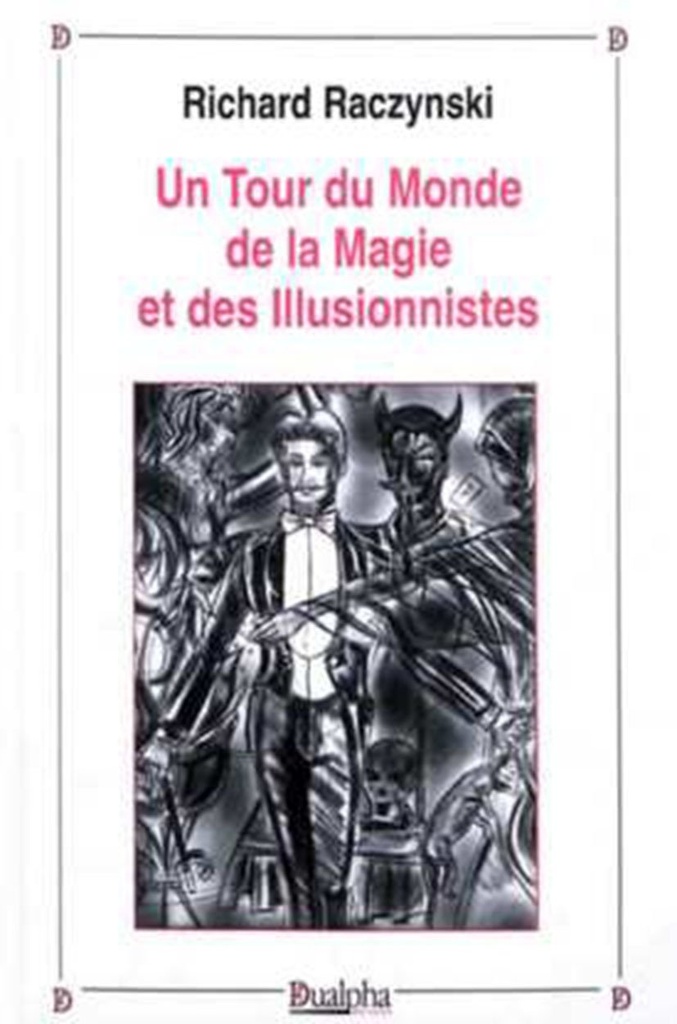 Un Tour du Monde de la Magie et des Illusionnistes