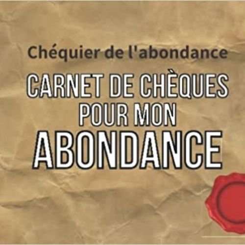 Chéquier de l'abondance - Carnet de Chèques pour mon ABONDANCE