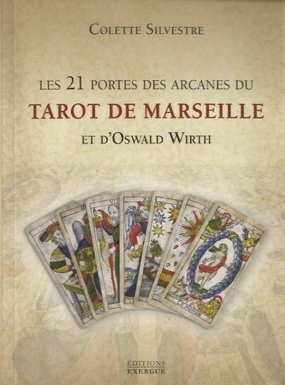 Les 21 portes des arcanes majeurs du Tarot de Marseille et d'Oswald Wirth