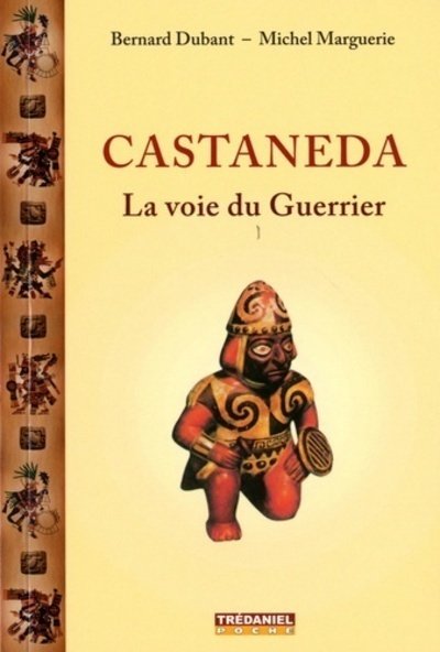 Castaneda la voie du guerrier