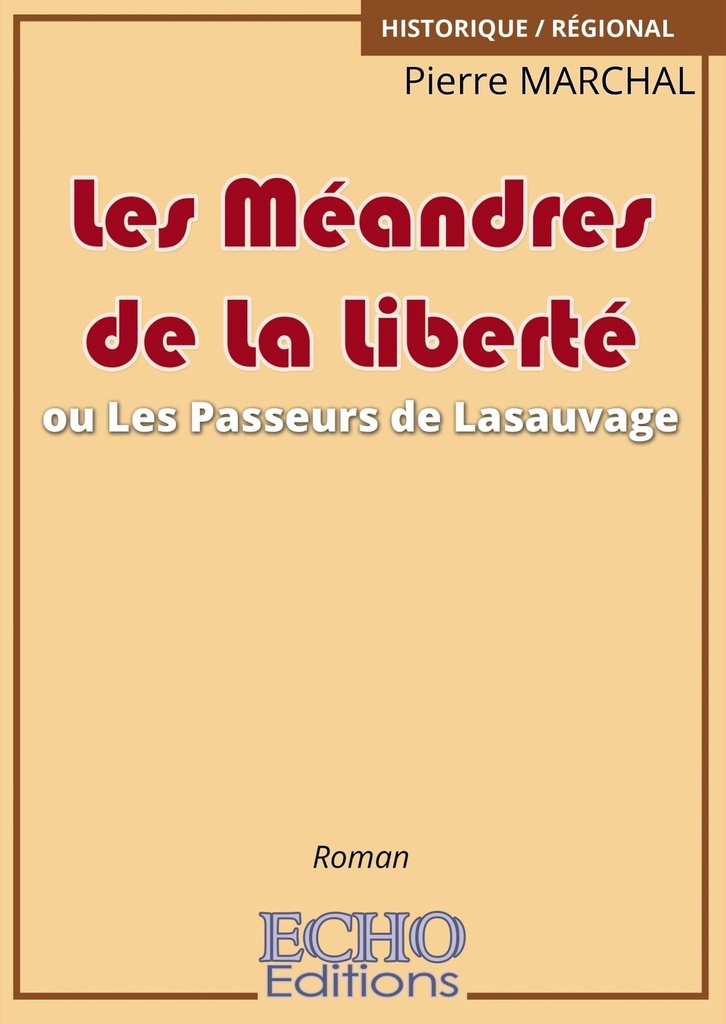 Les Méandres de La Liberté ou Les Passeurs de Lasauvage