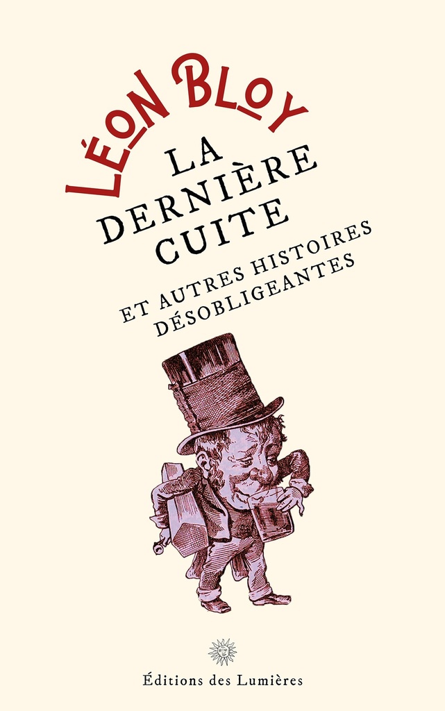 La dernière cuite - et autres histoires désobligeantes