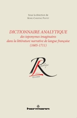 Dictionnaire analytique toponymes imaginaires littérature narrative langue française (1605-1711)