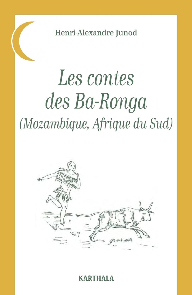 Les contes des Ba-Ronga - Mozambique, Afrique du Sud