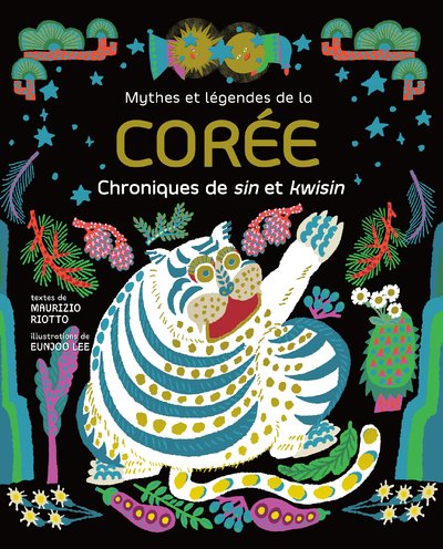 Mythes et légendes de la Corée - Chroniques de sin et kwisin