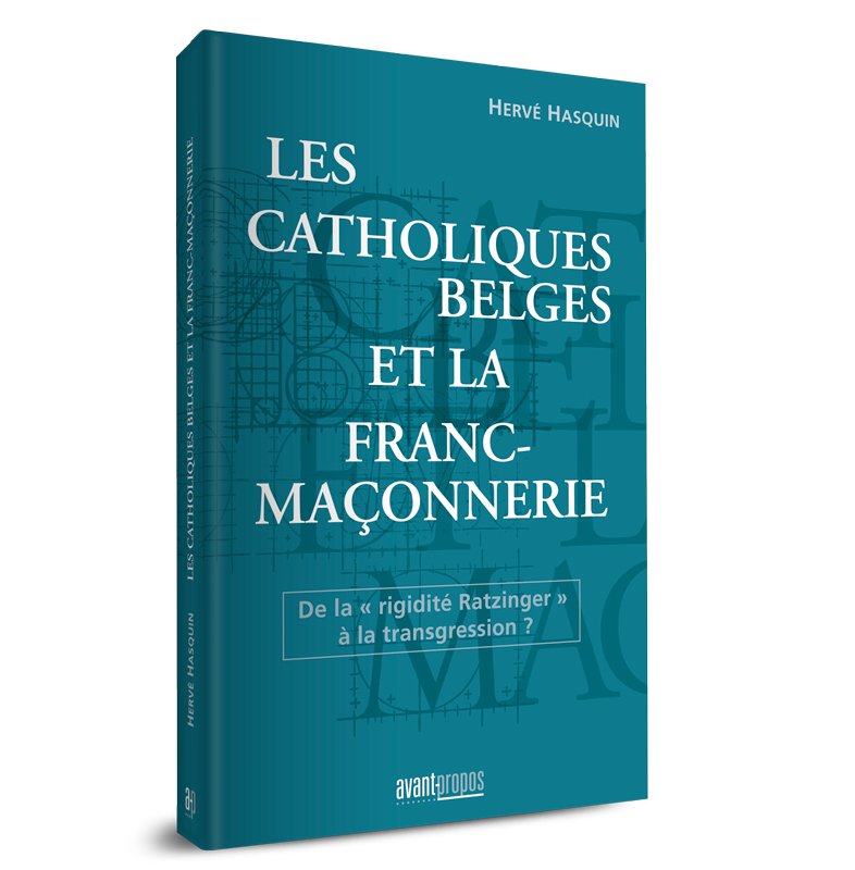 LES CATHOLIQUES BELGES ET LA FRANC-MACONNERIE. DE LA RIGIDITE 'RATZINGER' A LA TRANSGRESSION