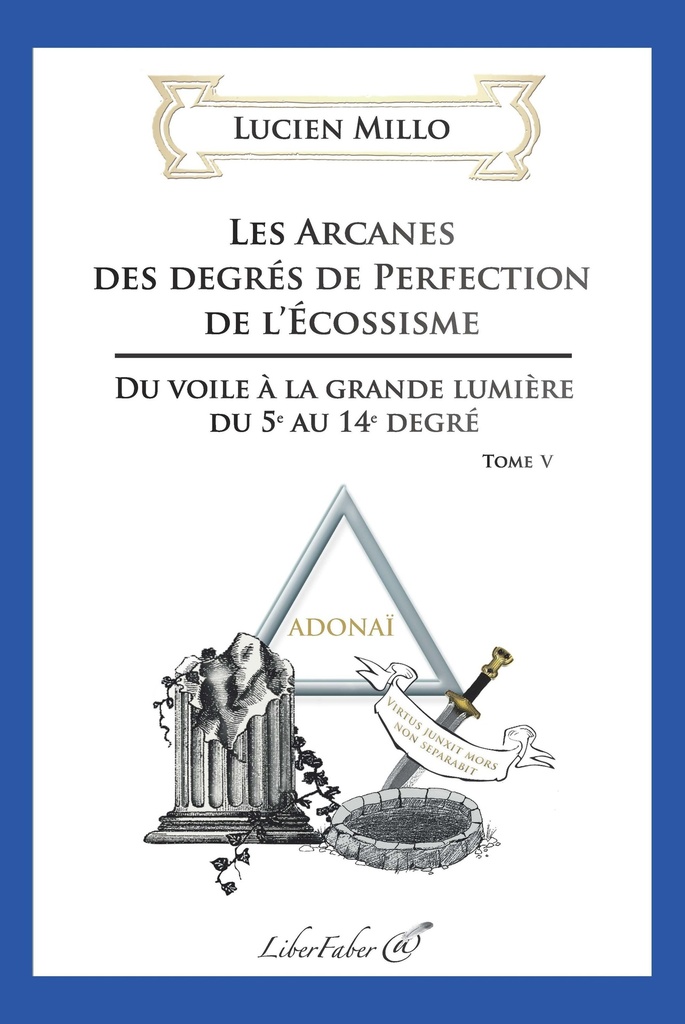 Les arcanes des degrés de Perfection de l’Écossisme