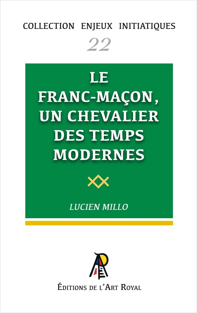 Enjeux initiatiques 22 : Le franc-maçon, un chevalier des temps modernes