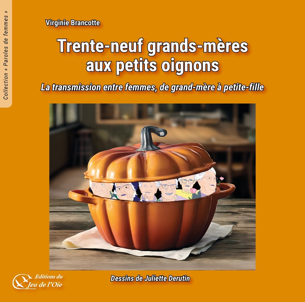 Trente-neuf grands-mères aux petits oignons