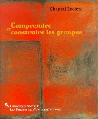 COMPRENDRE ET CONSTRUIRE LES GROUPES