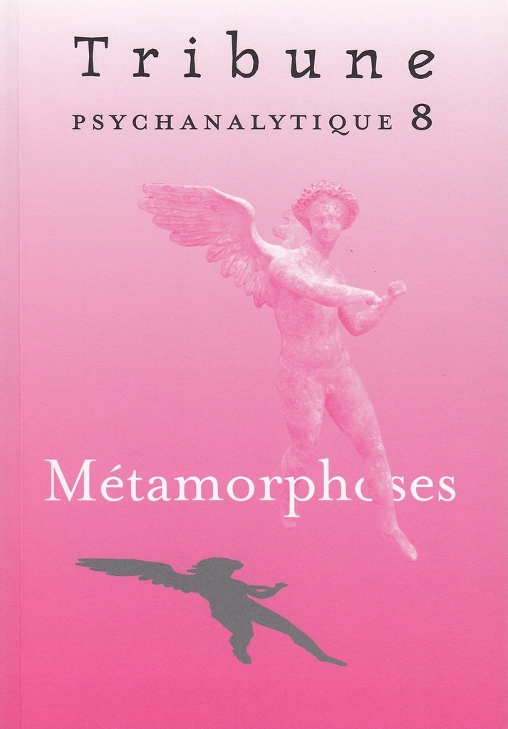 Tribune psychanalytique n°8 : “Métamorphoses“