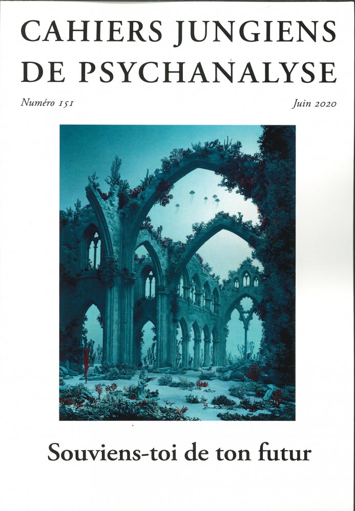 Cahiers Jungiens de psychanalyse  N°151 Souviens-toi de ton futur - juin 2020