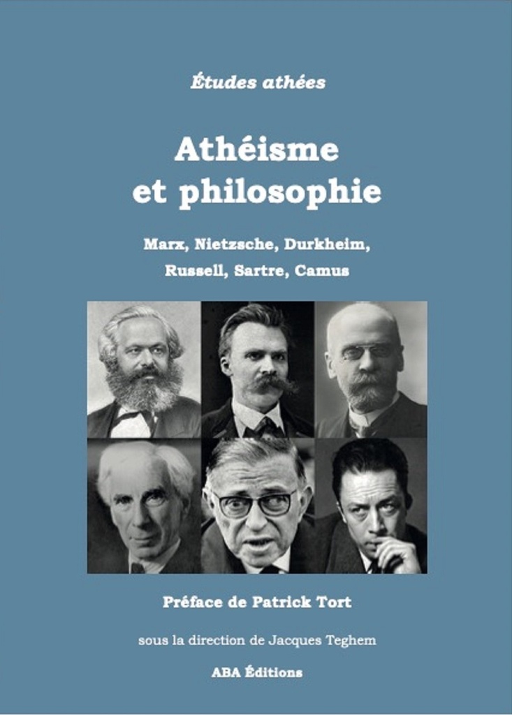 ATHEISME ET PHILOSOPHIE : MARX, NIETZSCHE, DURKHEIM, RUSSELL, SARTRE, CAMUS