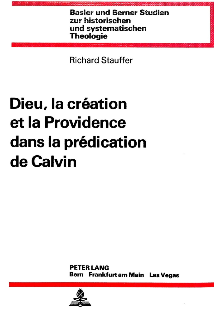 DIEU, LA CREATION ET LA PROVIDENCE DANS LA PREDICATION DE CALVIN