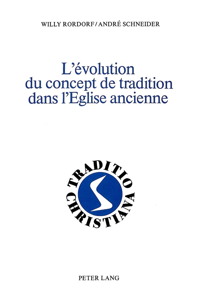 L'EVOLUTION DU CONCEPT DE TRADITION DANS L'EGLISE ANCIENNE