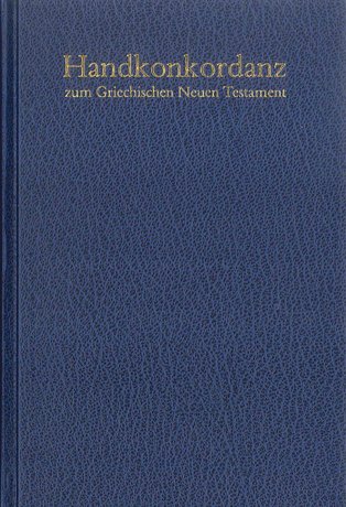 KONKORDANZ ZUM GRIECHISCHEN NEUEN TEST; 9. EDITION  NA28 ET UBS5