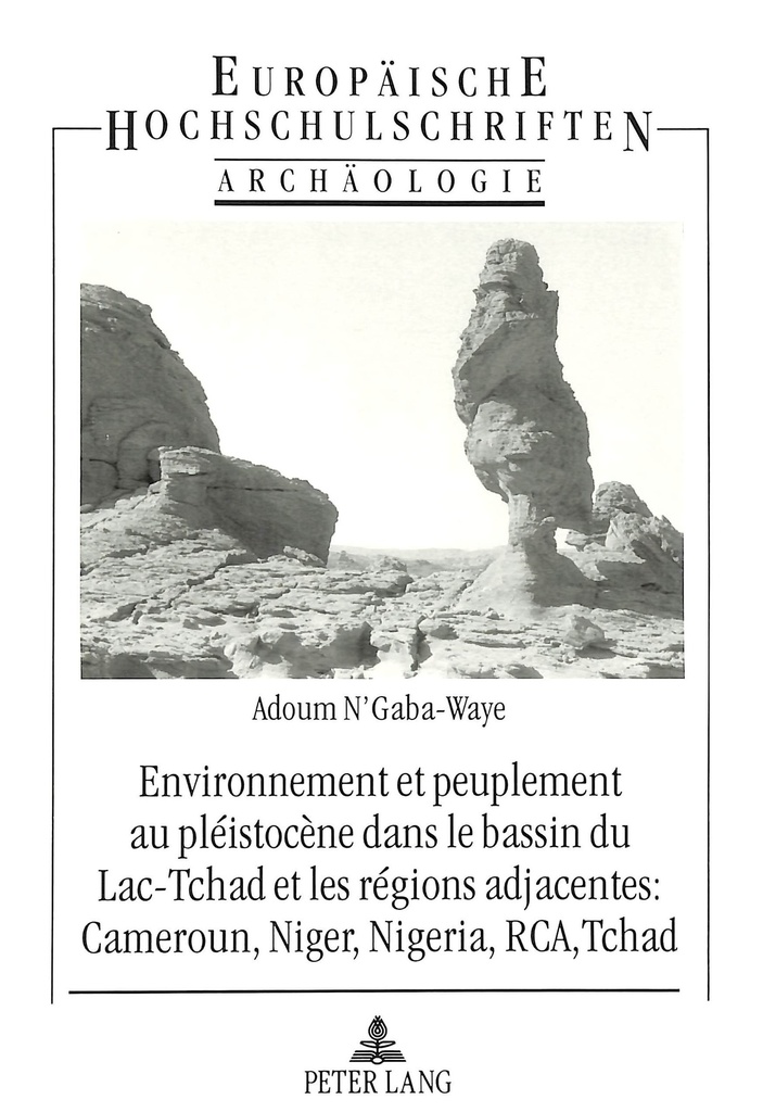 ENVIRONNEMENT ET PEUPLEMENT AU PLEISTOCENE DANS LE BASSIN DU LAC TCHAD ET LES REGIONS ADJACENTES: CA