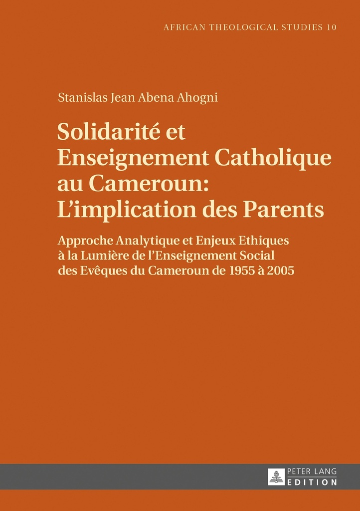 SOLIDARITE ET ENSEIGNEMENT CATHOLIQUE AU CAMEROUN : L IMPLICATION DES PARENTS