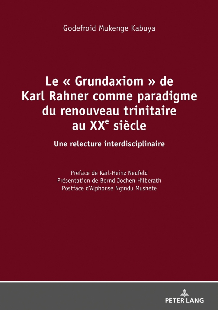 LE GRUNDAXIOM DE KARL RAHNER COMME PARADIGME DU RENOUVEAU TRINITAIRE AU XXE SIECLE