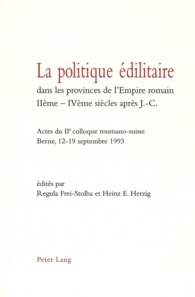 LA POLITIQUE EDILITAIRE DANS LES PROVINCES DE L'EMPIRE ROMAIN IIEME-IVEME SIECLES APRES J.-C.