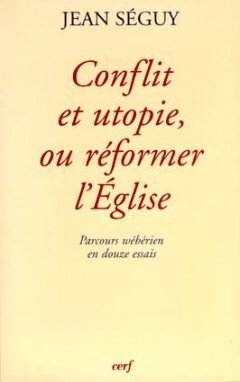 Conflit et utopie, ou réformer l'église